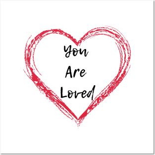 You are loved Posters and Art